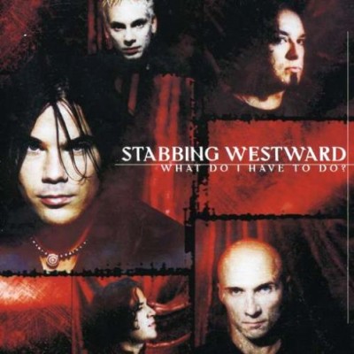 Stabbing Westward - What Do I Have to Do? cover art