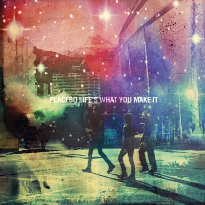 Placebo - Life's What You Make It cover art