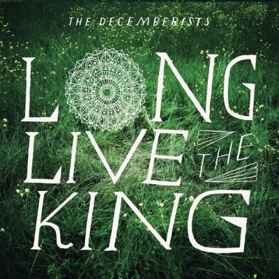 The Decemberists - Long Live the King cover art The Decemberists - Long Live the King cover art