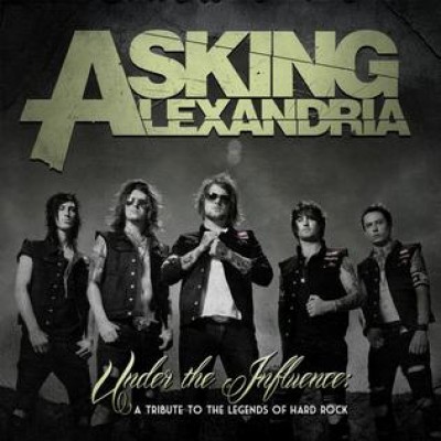 Asking Alexandria - Under the Influence: A Tribute to the Legends of Hard Rock cover art