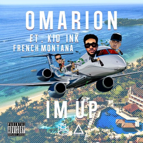 Omarion / French Montana / Kid Ink - I'm Up cover art