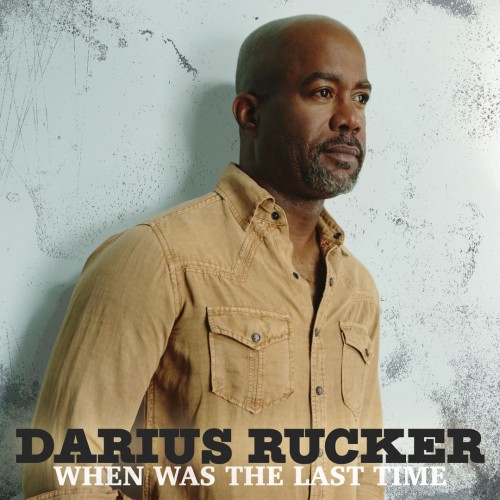 Darius Rucker - When Was the Last Time cover art