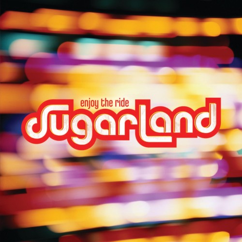 Sugarland - Enjoy the Ride cover art Sugarland - Enjoy the Ride cover art