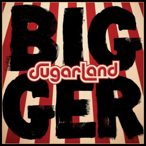 Sugarland - Bigger cover art