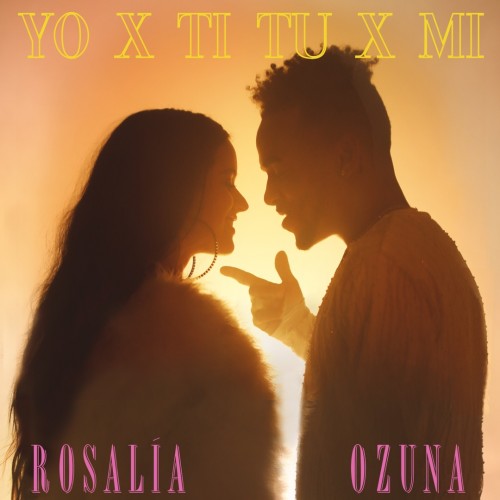 Rosalía / Ozuna - Yo x Ti, Tu x Mi cover art