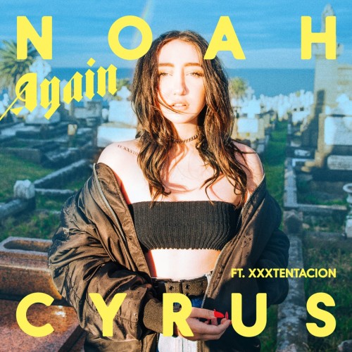 Noah Cyrus / XXXTENTACION - Again cover art