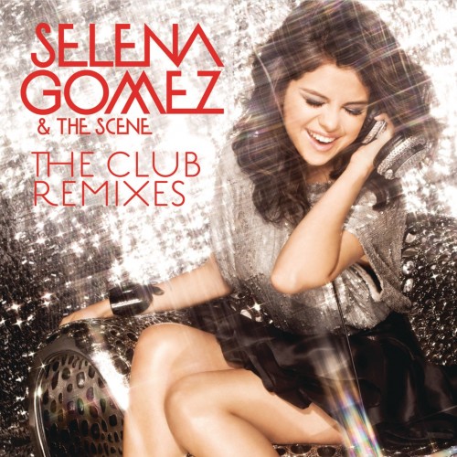 Selena Gomez & the Scene - The Club Remixes cover art