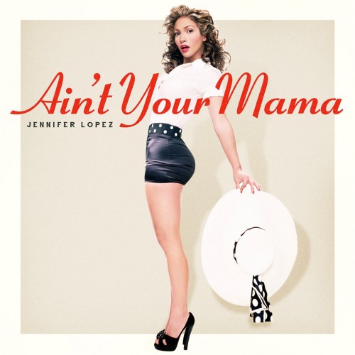 Jennifer Lopez - Ain't Your Mama cover art
