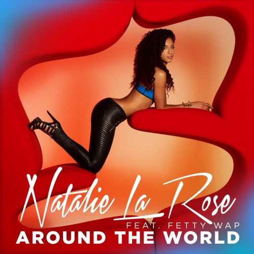 Natalie La Rose / Fetty Wap - Around the World cover art