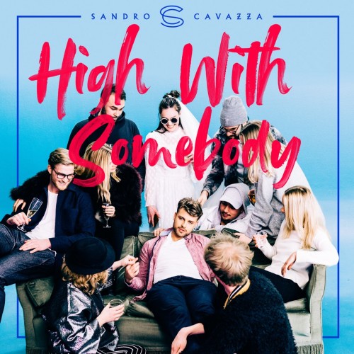 Sandro Cavazza - High with Somebody cover art