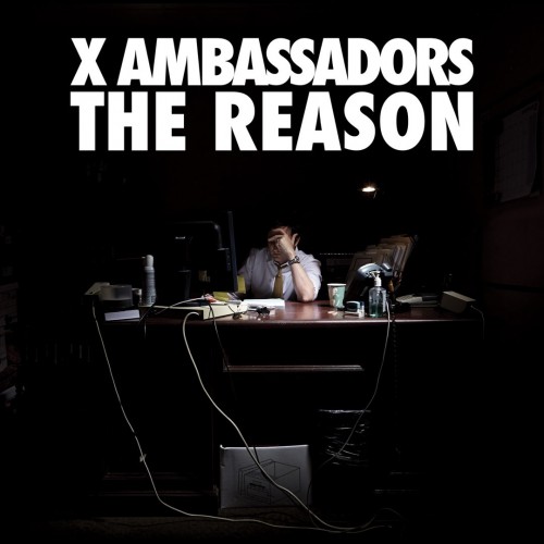 X Ambassadors - The Reason cover art