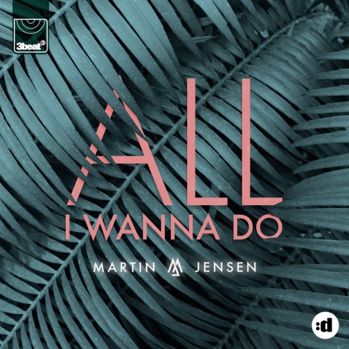 Martin Jensen - All I Wanna Do cover art