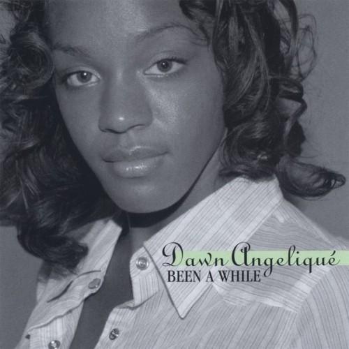 Dawn Angeliqué - Been a While cover art