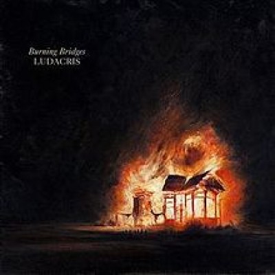 Ludacris - Burning Bridges cover art