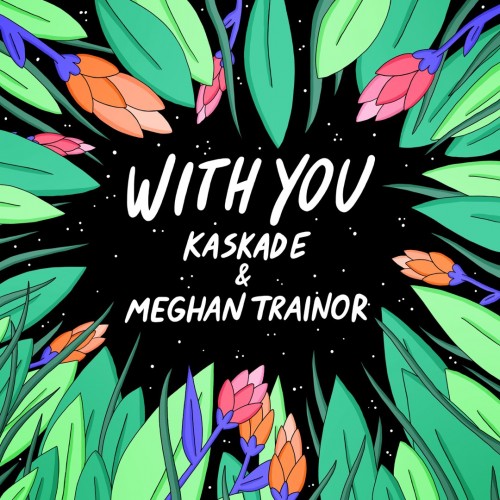 Kaskade / Meghan Trainor - With You cover art