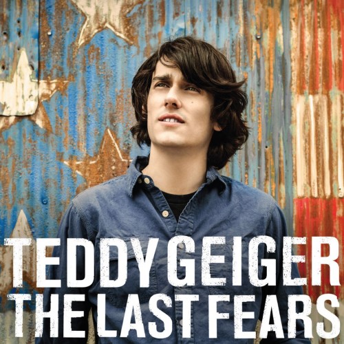 Teddy Geiger - The Last Fears cover art Teddy Geiger - The Last Fears cover art