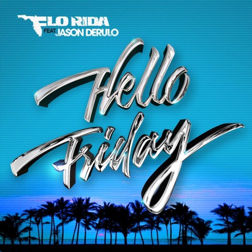 Flo Rida / Jason Derulo - Hello Friday cover art