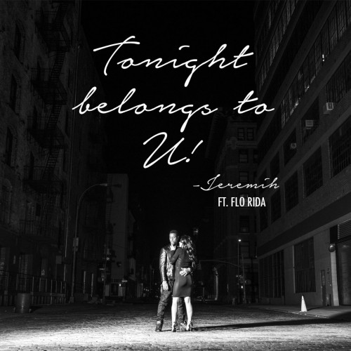 Jeremih / Flo Rida - Tonight Belongs to U! cover art Jeremih / Flo Rida - Tonight Belongs to U! cover art