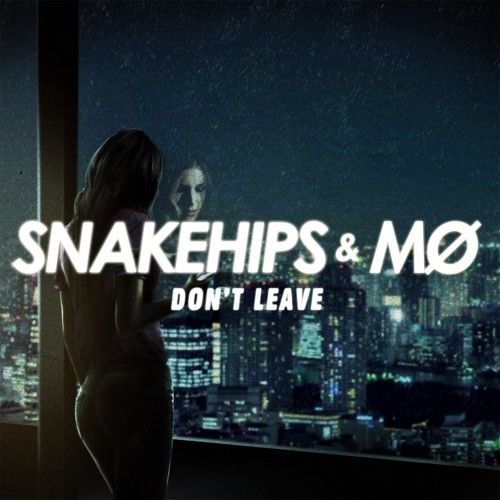 Snakehips / MØ - Don't Leave cover art