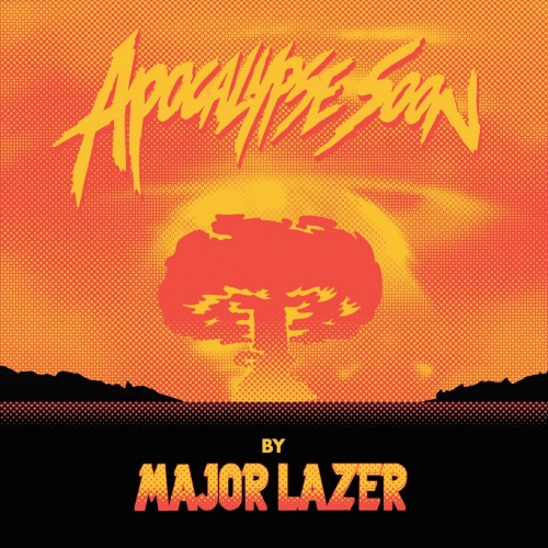 Major Lazer - Apocalypse Soon cover art Major Lazer - Apocalypse Soon cover art