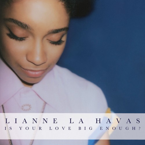Lianne La Havas - Is Your Love Big Enough? cover art