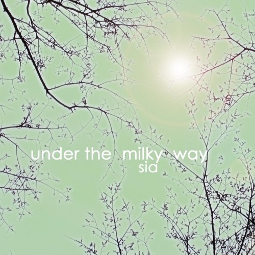Sia - Under the Milky Way cover art