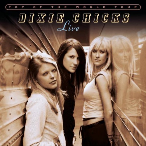 Dixie Chicks - Top of the World Tour: Live cover art