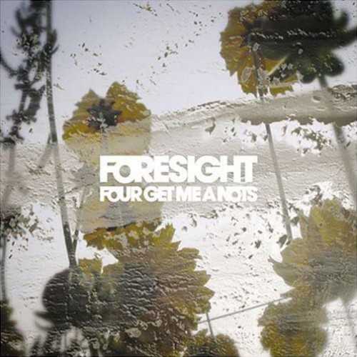 Four Get Me A Nots - Foresight cover art