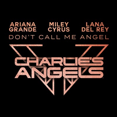 Ariana Grande / Miley Cyrus / Lana Del Rey - Don't Call Me Angel cover art