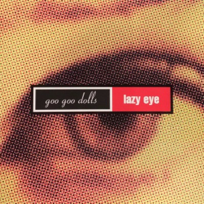 The Goo Goo Dolls - Lazy Eye cover art