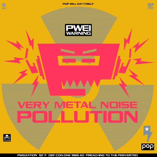 Pop Will Eat Itself - Very Metal Noise Pollution cover art