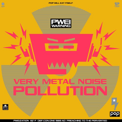 Pop Will Eat Itself - Very Metal Noise Pollution cover art Pop Will Eat Itself - Very Metal Noise Pollution cover art