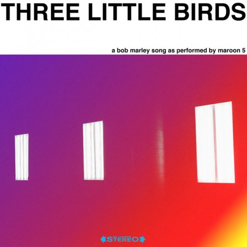 Maroon 5 - Three Little Birds cover art