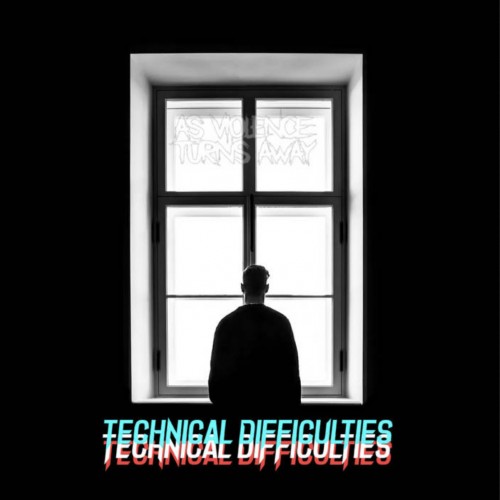 As Violence Turns Away - Technical Difficulties cover art