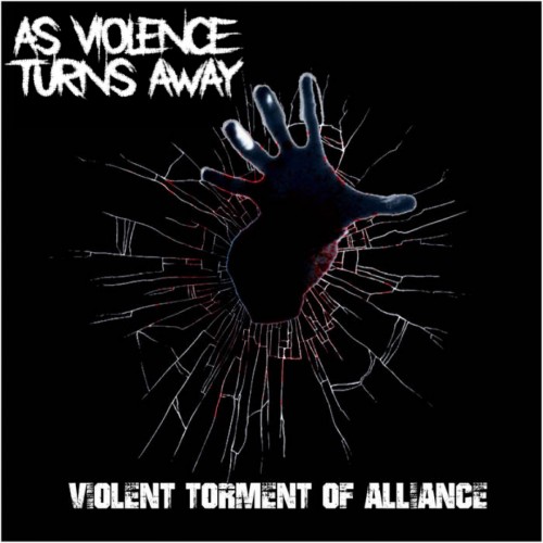 As Violence Turns Away - Violent Torment of Alliance cover art