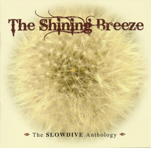 Slowdive - The Shining Breeze: The Slowdive Anthology cover art Slowdive - The Shining Breeze: The Slowdive Anthology cover art