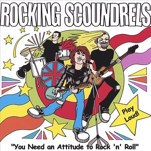 Rocking Scoundrels - You Need an Attitude to Rock 'N' Roll cover art Rocking Scoundrels - You Need an Attitude to Rock 'N' Roll cover art