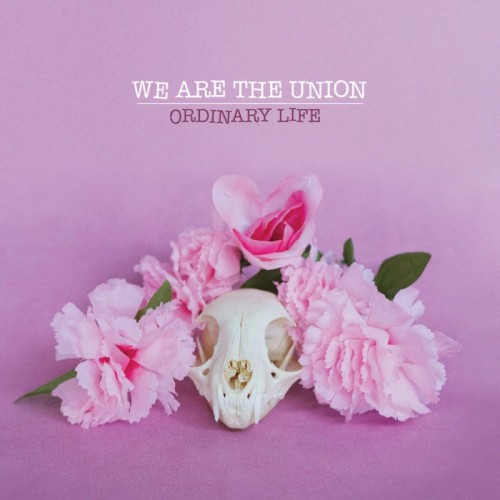 We Are the Union - Ordinary Life cover art