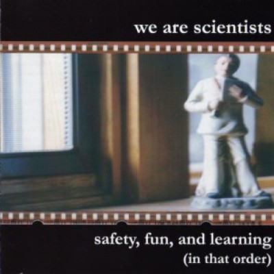 We Are Scientists - Safety, Fun, and Learning (In That Order) cover art