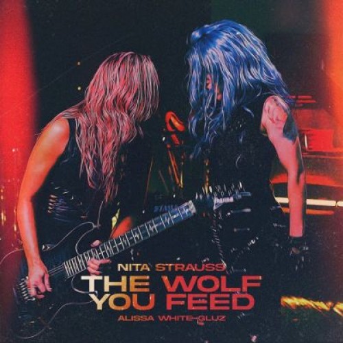 Nita Strauss / Alissa White-Gluz - The Wolf You Feed cover art