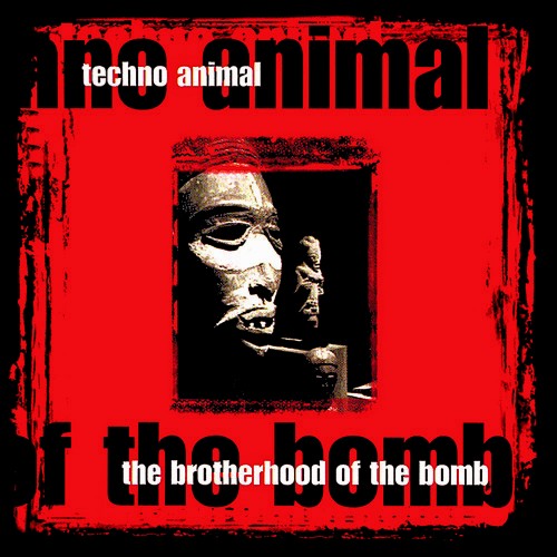 Techno Animal - The Brotherhood of the Bomb cover art
