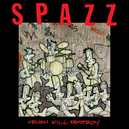 Spazz - Crush Kill Destroy cover art
