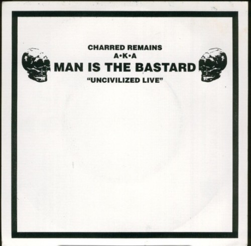 Man Is the Bastard - Uncivilized Live cover art