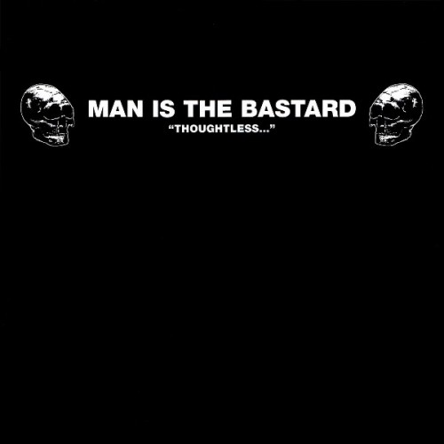 Man Is the Bastard - Thoughtless cover art