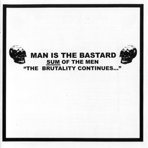 Man Is the Bastard - Sum of the Men: "The Brutality Continues..." cover art