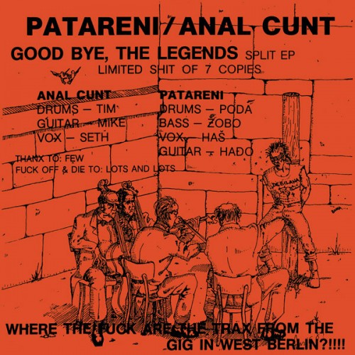 Patareni / Anal Cunt - Good Bye, The Legends cover art
