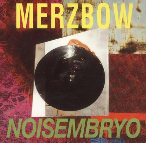Merzbow - Noisembryo cover art