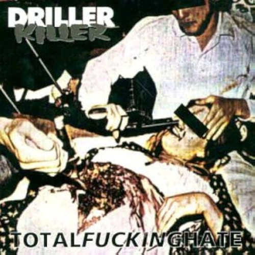 Driller Killer - Total Fucking Hate cover art Driller Killer - Total Fucking Hate cover art