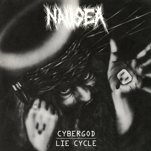 Nausea - Cybergod / Lie Cycle cover art Nausea - Cybergod / Lie Cycle cover art