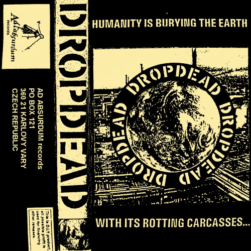 Dropdead - Humanity Is Burying the Earth With Its Rotting Carcasses... cover art Dropdead - Humanity Is Burying the Earth With Its Rotting Carcasses... cover art
